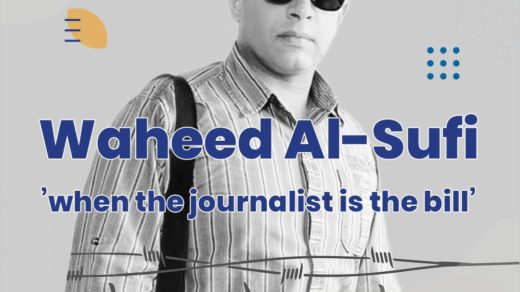Waheed Al-Sufi: when the journalist is the bilr