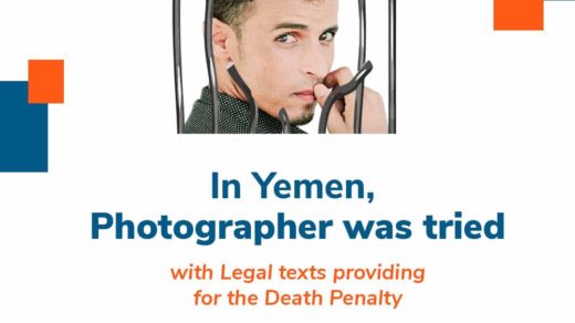 In Yemen, Photographer was tried with Legal texts providina for the Death Penaltv